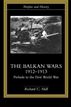 The Balkan Wars 1912-1913