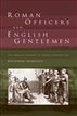 Roman Officers and English Gentlemen