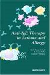 Anti-IgE Therapy for Asthma and Allergy