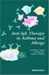 Anti-IgE Therapy for Asthma and Allergy