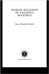 Roman Religion in Valerius Maximus