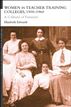 Women in Teacher Training Colleges, 1900-1960