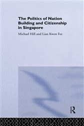 Politics of Nation Building and Citizenship in Singapore