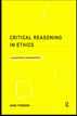 Critical Reasoning in Ethics