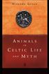 Animals in Celtic Life and Myth
