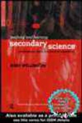 Teaching and Learning Secondary Science