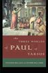 The Three Worlds of Paul of Tarsus