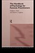 Handbook of Psychology for Forensic Practitioners