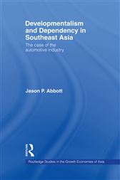 Developmentalism and Dependency in Southeast Asia
