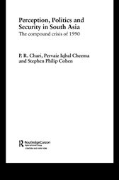 Perception, Politics and Security in South Asia