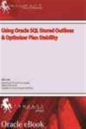 Using Oracle SQL Stored Outlines & Optimizer Plan Stability
