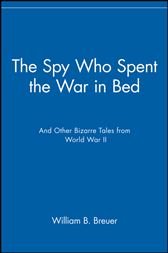 The Spy Who Spent the War in Bed