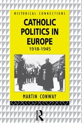 Catholic Politics in Europe, 1918-1945