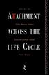Attachment Across the Life Cycle