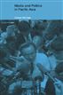Media and Politics in Pacific Asia