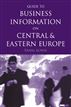 Guide to Business Information on Central and Eastern Europe