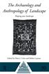 Archaeology and Anthropology of Landscape