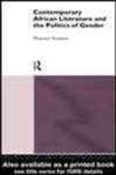 Contemporary African Literature and the Politics of Gender