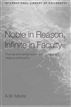 Noble in Reason, Infinite in Faculty
