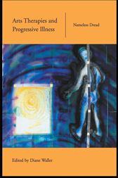 Arts Therapies and Progressive Illness