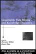 Geographic Data Mining and Knowledge Discovery