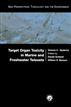 Target Organ Toxicity in Marine and Freshwater Teleosts