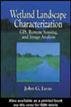 Wetland Landscape Characterization: GIS, Remote Sensing and
