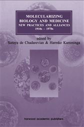 Molecularizing Biology and Medicine