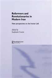 Reformers and Revolutionaries in Modern Iran