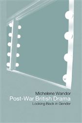 Post-War British Drama: Looking Back in Gender