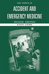 Key Topics in Accident and Emergency Medicine