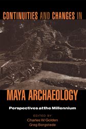 Continuities and Changes in Maya Archaeology