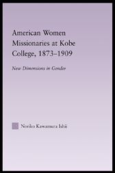 American Women Missionaries at Kobe College, 1873-1909