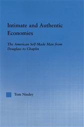 Intimate & Authentic Economies of the American Self-Made Man