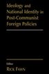 Ideology and National Identity in Post-communist Foreign