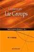 Lectures On Lie Groups