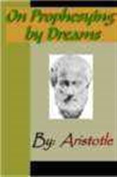On Prophesying by Dreams - ARISTOTLE