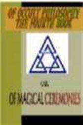 Of Occult Philosophy or of Magical Ceremonies