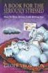 A Book for the Seriously Stressed