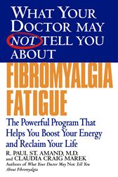 What Your Doctor May Not Tell You About(TM): Fibromyalgia Fatigue