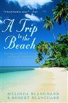 A Trip to the Beach - Melinda Blanchard - Paperback