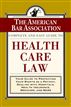 The ABA Complete and Easy Guide to Health Care Law