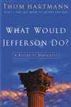What Would Jefferson Do?