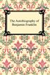 The Autobiography of Benjamin Franklin