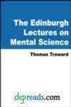 The Edinburgh Lectures on Mental Science
