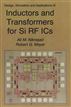 Design, Simulation and Applications of Inductors and Transformers for Si RF ICs