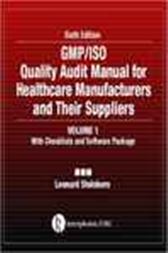 GMP/ISO Quality Audit Manual for Healthcare Manufacturers and Their Suppliers, Sixth Edition, (Volume 1 -  With Checklists and Software Package)