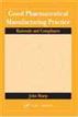 Good Pharmaceutical Manufacturing Practice: Rationale and