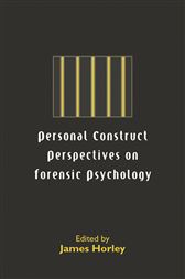 Personal Construct Perspectives on Forensic Psychology