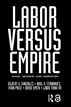 Labor Versus Empire